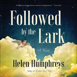 Followed by the Lark by Helen Humphreys