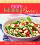 More Fabulous Beans: Meatless Homestyle, Gourmet and International Recipes by Barb Bloomfield