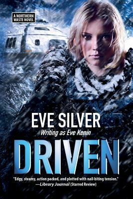 Driven: A Northern Waste Novel by Eve Silver