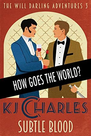 How Goes The World? (The Will Darling Adventures, #3.5 by KJ Charles