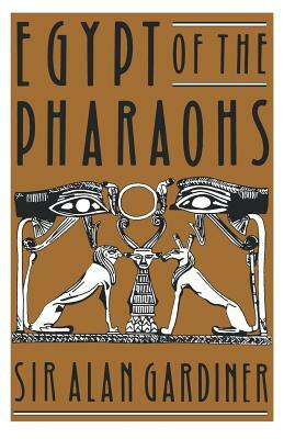 Egypt of the Pharaohs: An Introduction by Alan H. Gardiner