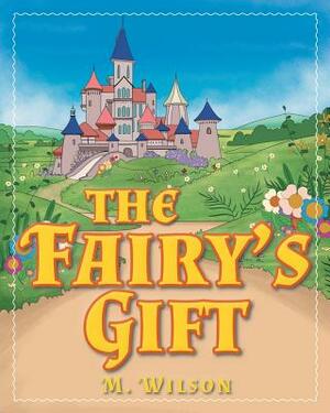 The Fairy's Gift by M. Wilson