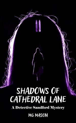 Shadows of Cathedral Lane by M. G. Mason