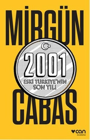 2001: Eski Türkiye'nin Son Yılı by Mirgün Cabas