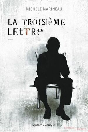 La troisième lettre by Michèle Marineau