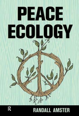 Peace Ecology by Randall Amster
