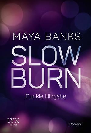 Slow Burn - Dunkle Hingabe by Maya Banks