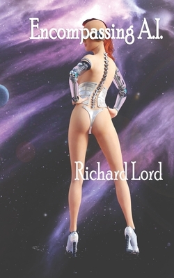 Encompassing A.I. by Richard Lord