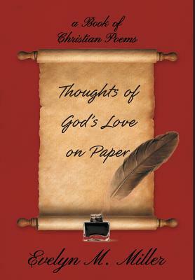 Thoughts of God's Love on Paper by Evelyn Miller