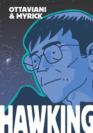 Hawking by Jim Ottaviani, Leland Myrick