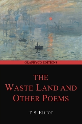 The Waste Land and Other Poems (Graphyco Editions) by T.S. Eliot