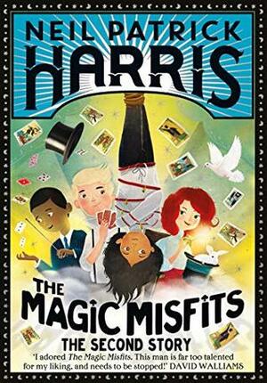 The Magic Misfits 2: The Second Story by Neil Patrick Harris