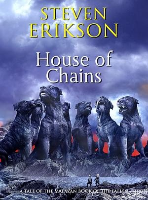 House of Chains by Steven Erikson