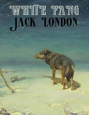 White Fang (Annotated) by Jack London