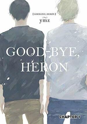 Good-Bye, Heron (Yaoi Manga) #1 by ymz