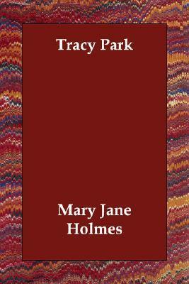 Tracy Park by Mary J. Holmes