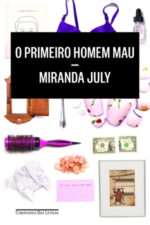 O Primeiro Homem Mau by Miranda July