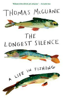 The Longest Silence by Thomas McGuane