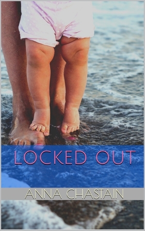 Locked Out by Anna Chastain