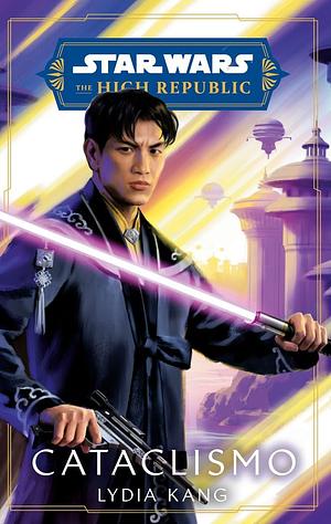 Star Wars. High Republic: Cataclismo by Claudia Gray