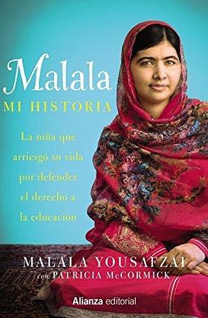 Malala. Mi historia by Malala Yousafzai, Malala Yousafzai, Alianza