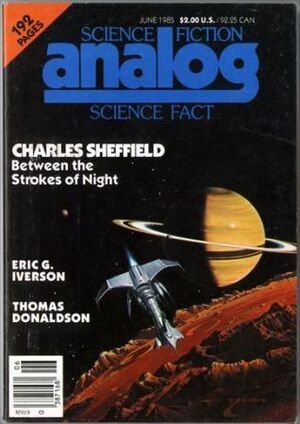 Analog Science Fiction and Fact, June 1985 by Charles Sheffield, Thomas Donaldson, Robert Chilson, Geoffrey A. Landis, Stanley Schmidt, Walter L. Fisher, William F. Wu, Charles Shefield, Dana Lombardy, Bill Johnson