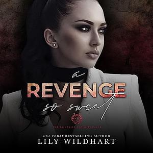 A Revenge So Sweet by Lily Wildhart