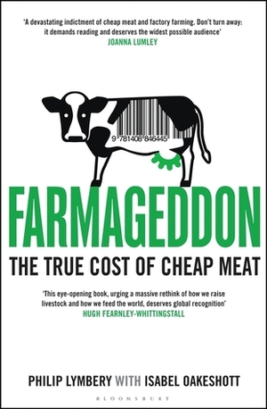 Farmageddon: The True Cost of Cheap Meat by Philip Lymbery, Isabel Oakeshott