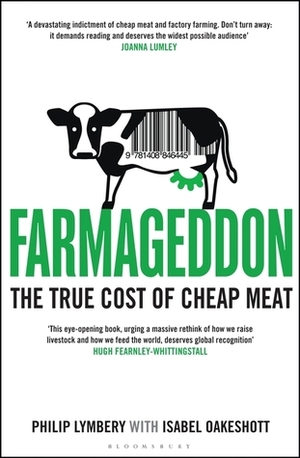 Farmageddon: The True Cost of Cheap Meat by Isabel Oakeshott, Philip Lymbery