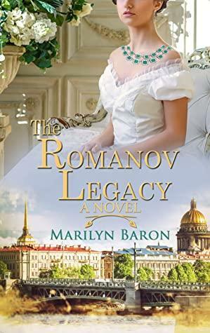 The Romanov Legacy: A Novel by Marilyn Baron