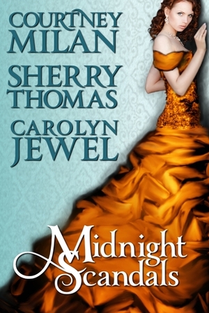 Midnight Scandals by Courtney Milan, Carolyn Jewel, Sherry Thomas