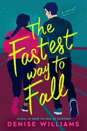 The Fastest Way To Fall by Denise Williams