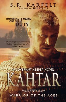 Kahtar: Warrior of the Ages by S. R. Karfelt