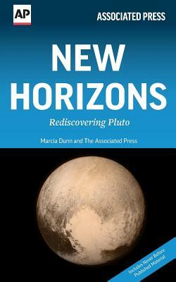 New Horizons: Rediscovering Pluto by Associated Press, Marcia Dunn