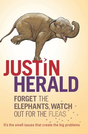 Forget the Elephants, Watch Out for the Fleas by Justin Herald