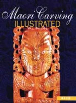 Maori Carving Illustrated by W.J Phillipps