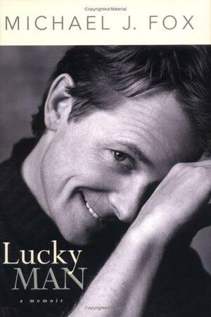 Lucky Man: A Memoir by Michael J. Fox