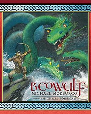 Beowulf by Michael Foreman, Michael Morpurgo