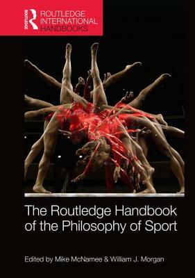 Routledge Handbook of the Philosophy of Sport by 