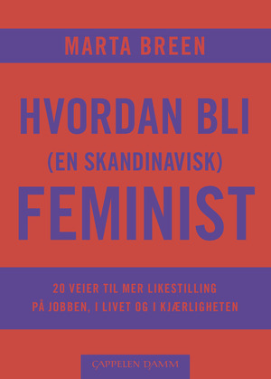 Hvordan bli (en skandinavisk) feminist by Marta Breen