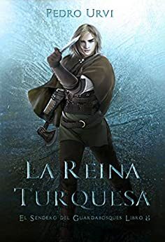 La Reina Turquesa: (Path of the Ranger #8) by Pedro Urvi