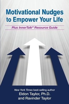 Motivational Nudges to Empower Your Life by Eldon Taylor Ph. D., Ravinder Taylor