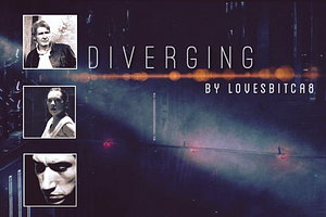 Diverging by LovesBitca8