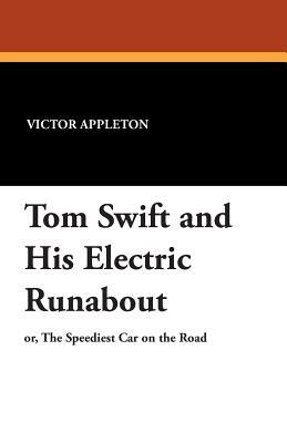 Tom Swift and His Electric Runabout by Victor II Appleton
