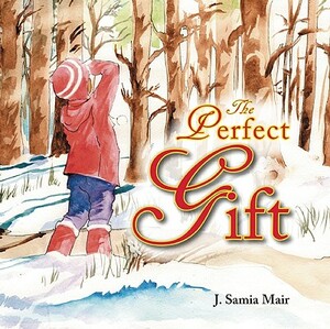 The Perfect Gift by J. Samia Mair