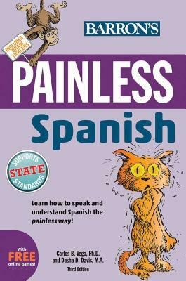 Painless Spanish by Carlos B. Vega, Dasha Davis