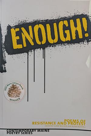 Enough!: Poems of Resistance and Protest by Agnes Bushell, Claire Millikin
