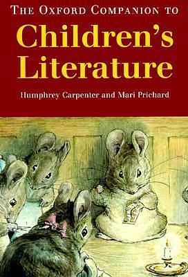 The Oxford Companion To Children'S Literature by Humphrey Carpenter, Humphrey Carpenter, Mari Prichard