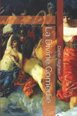 La Divine Comédie by Dante Alighieri