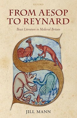 From Aesop to Reynard: Beast Literature in Medieval Britain by Jill Mann